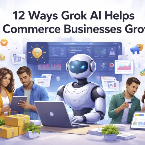 12 Ways Grok AI Helps eCommerce Businesses Grow